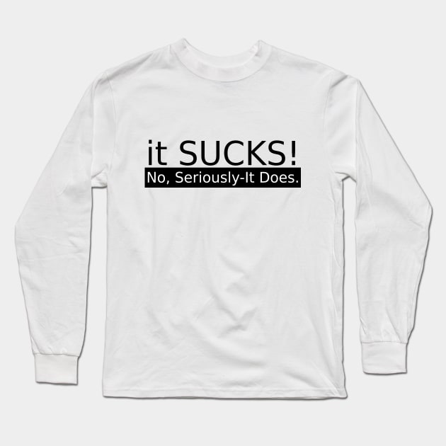 it sucks Long Sleeve T-Shirt by DELLA73